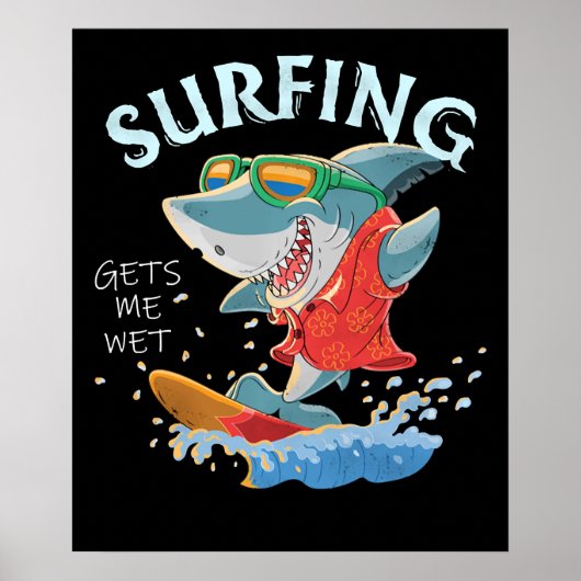 Surfen lässt mich nass Hai Geschenke Poster (Vorne)