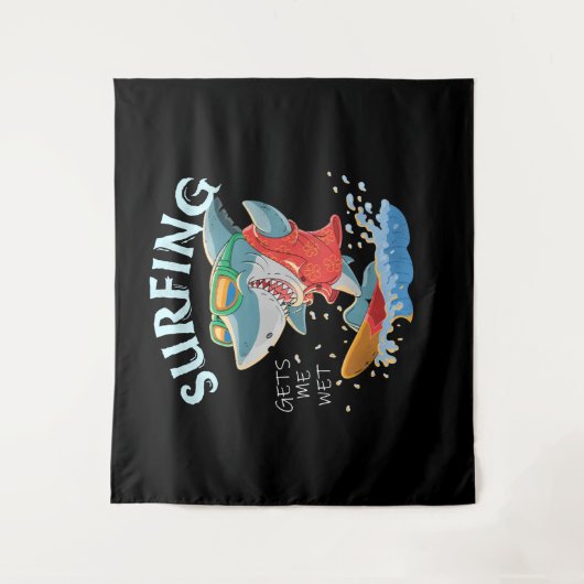 Surfen lässt mich nass Hai Geschenke Wandteppich (Vorderseite)