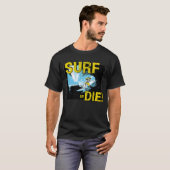 Surfen oder Die Surfen T-Shirt (Vorne ganz)