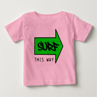 SURFEN SIE AUF DIESE WEISE BABY T-SHIRT