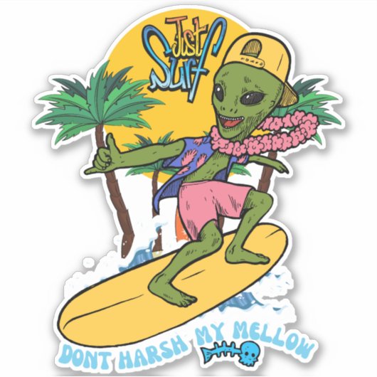 Surfen Sie einfach, schrecken Sie mir nicht zu. Aufkleber (Vorderseite)