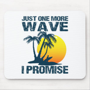 Surfen Spaß - Nur noch eine Welle Surfen Mousepad