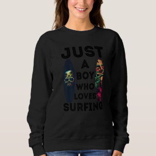Surfen Surfer Nur ein Junge der Surfen auf dem Sur Sweatshirt