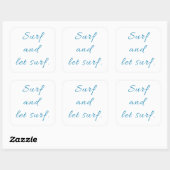 Surfen und Gelassen Surfen Quadratischer Aufkleber (Blatt)