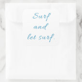 Surfen und Gelassen Surfen Quadratischer Aufkleber (Tasche)