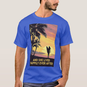 Surfen und sie lebte glücklich immer nach T 2 T-Shirt
