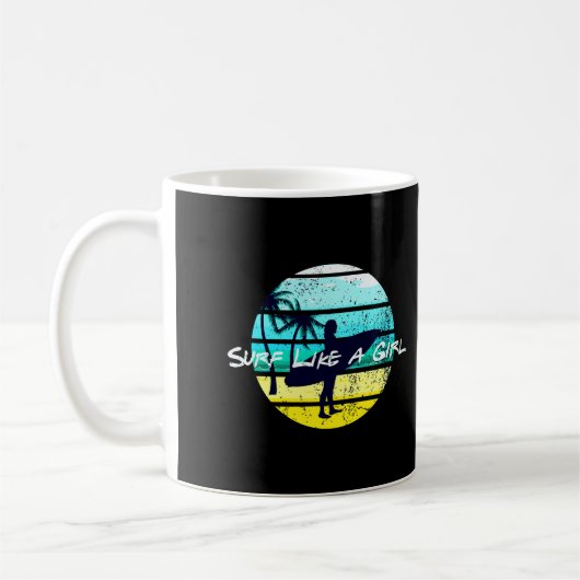 Surfen wie ein Girl Surfer Girl Geschenk Surfbrett Kaffeetasse (Links)