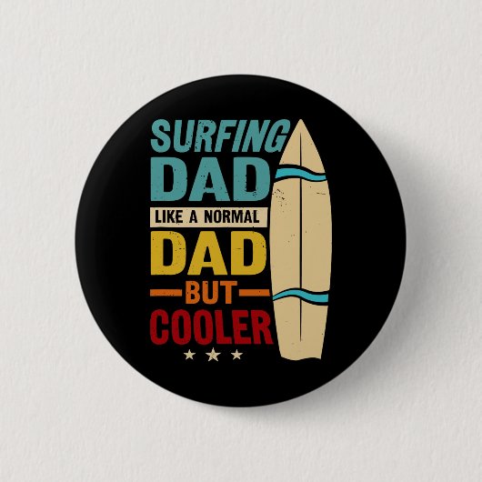 Surfen wie ein normaler Papa, aber cooler lustiger Button (Vorderseite)