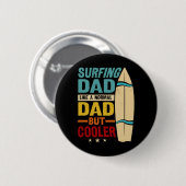 Surfen wie ein normaler Papa, aber cooler lustiger Button (Vorne & Hinten)