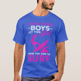 Surfer Move Over Jungen Lethis Mädchen Zeigt Euch T-Shirt