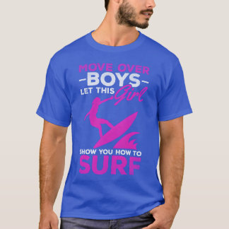Surfer Move Over Jungen Lethis Mädchen Zeigt Euch T-Shirt