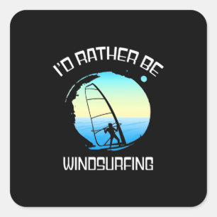 Surfer wäre eher Windsurfen Quadratischer Aufkleber