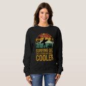 Surfing Dad Like a Regular Dad but Cooler Great Fa Sweatshirt (Vorne ganz)