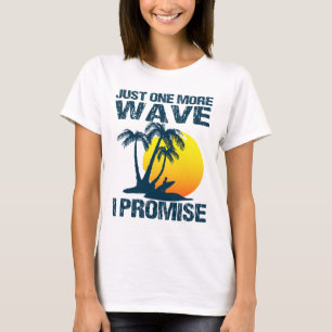 Surfs Spaß - Nur noch eine Welle Surfen  T-Shirt