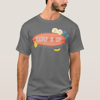 Surfs Up With Schoold Breakfast National Food funn T-Shirt