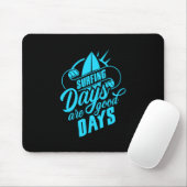 Surftage sind gute Tage Mousepad (Mit Mouse)