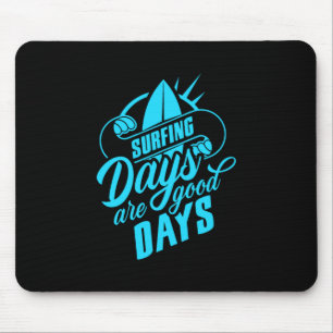 Surftage sind gute Tage Mousepad