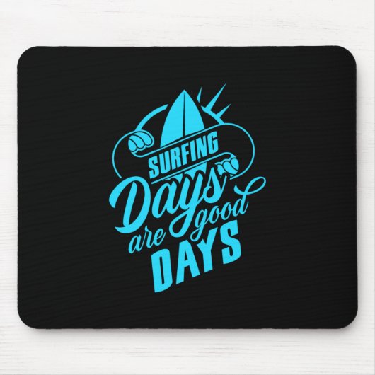 Surftage sind gute Tage Mousepad (Vorne)