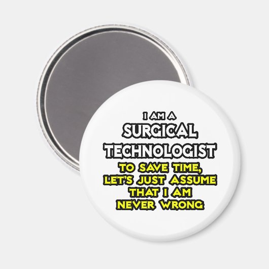 Surgical Technologist Joke .. Niemals falsch Magnet (Vorderseite/Rückseite)