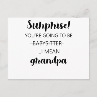 Surprise You're Going To Be Babysitter Grandpa Postkarte