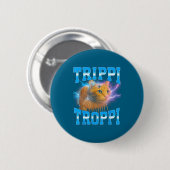 Surrealer italienischer Brainrot-Meme-Trip-Trop-Ka Button (Vorne & Hinten)