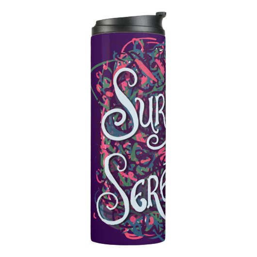 Surrender to Serendipity Thermosbecher (Nach links gedreht)