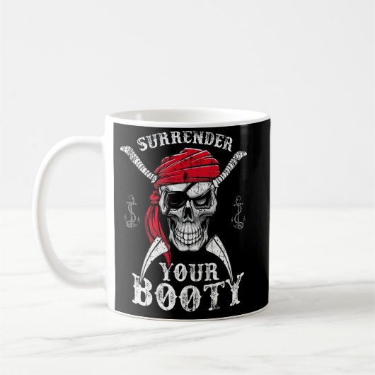 Surrender Your Booty Pirat Skull Funny Jolly Roge Kaffeetasse (Links)