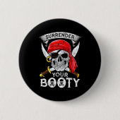 Surrender Your Booty Rate Skull Funny Jolly Roger Button (Vorderseite)