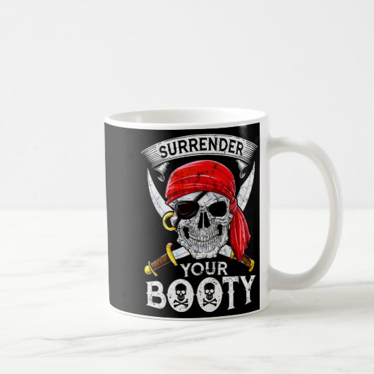 Surrender Your Booty Rate Skull Funny Jolly Roger  Kaffeetasse (Rechts)