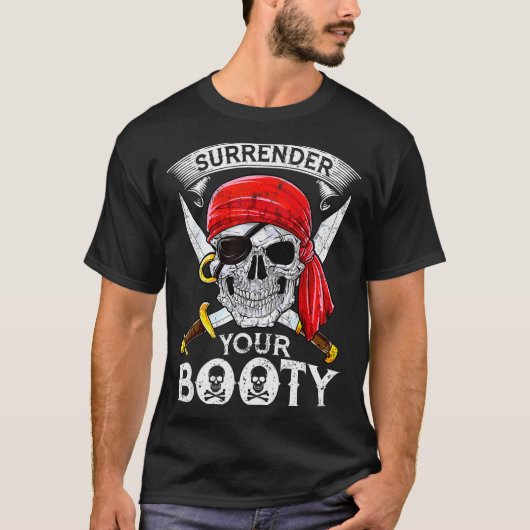 Surrender Your Booty Rate Skull Funny Jolly Roger T-Shirt (Vorderseite)