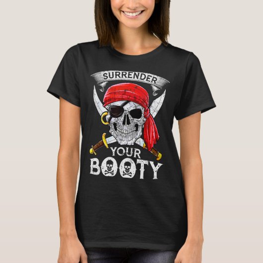 Surrender Your Booty Rate Skull Funny Jolly Roger  T-Shirt (Vorderseite)