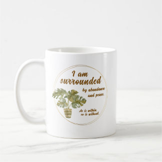 Surrounded by Abundance and Peace Coffee Cup Kaffeetasse