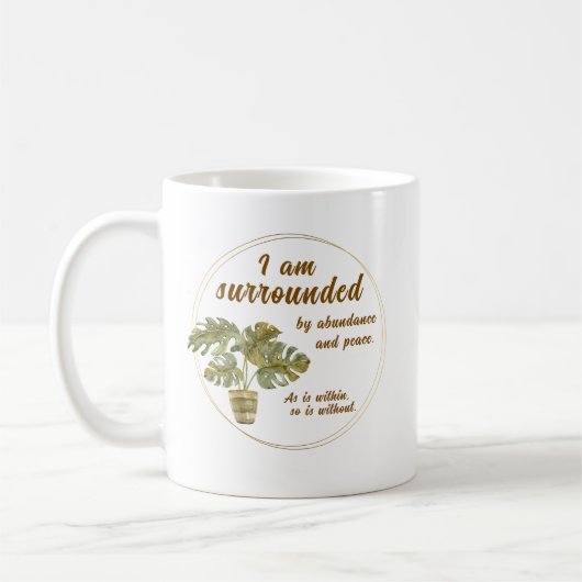 Surrounded by Abundance and Peace Coffee Cup Kaffeetasse (Links)