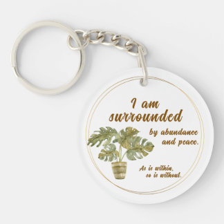 Surrounded by Abundance and Peace Keychain Schlüsselanhänger