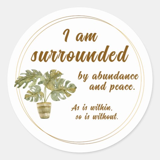 Surrounded by Abundance and Peace Round Sticker (Vorderseite)