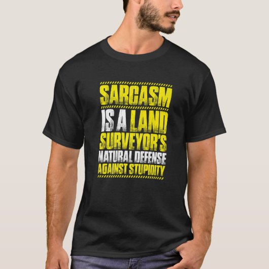 Surveying Sarcasm Land Surveyor T-Shirt (Vorderseite)