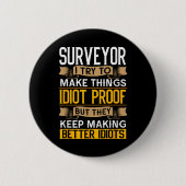 Surveyor Sarcastic Graphic Funny Surveying Button (Vorderseite)