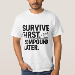 Survive First, Compound Later — Trader Mindset Des T-Shirt