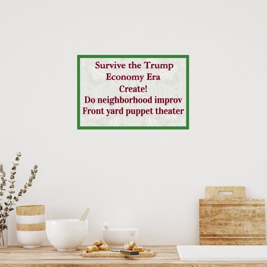 Survive Trump Economy Create! Poster (Küche)