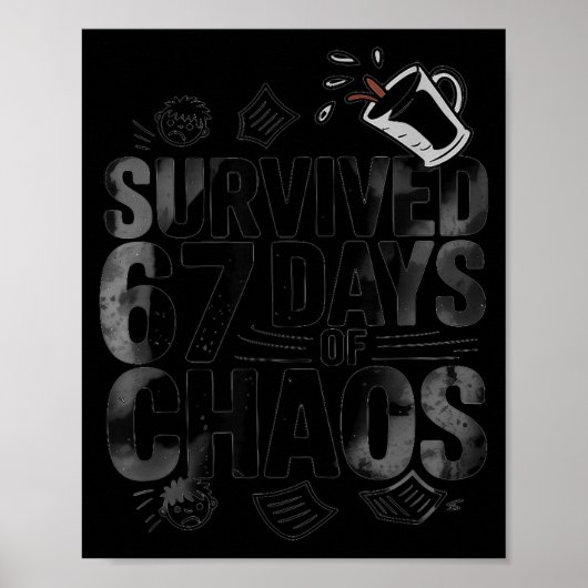 Survived 67 Days Of Chaos Funny Teacher Coffee  Poster (Vorne)