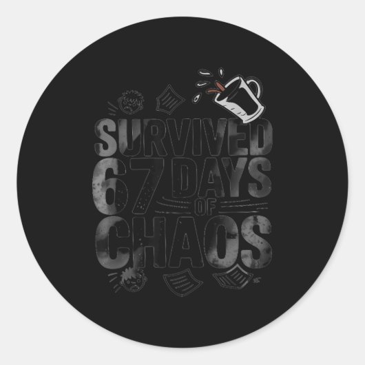 Survived 67 Days Of Chaos Funny Teacher Coffee Runder Aufkleber (Vorderseite)