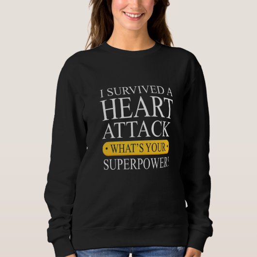 Survived A Heart Attack Heart Attack Survivor Sweatshirt (Vorderseite)
