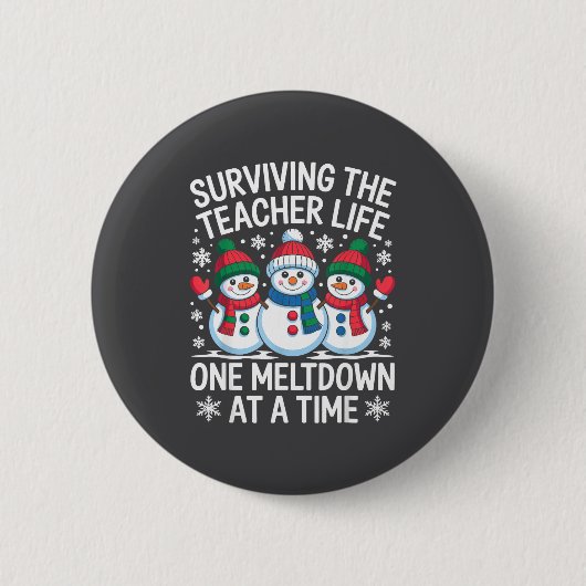 Surviving The Teacher Life One Meltdown At A Time Button (Vorderseite)