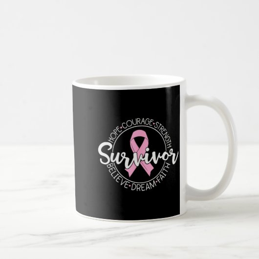 Survivor Hope Courage Strength Believe Dream Faith Kaffeetasse (Rechts)