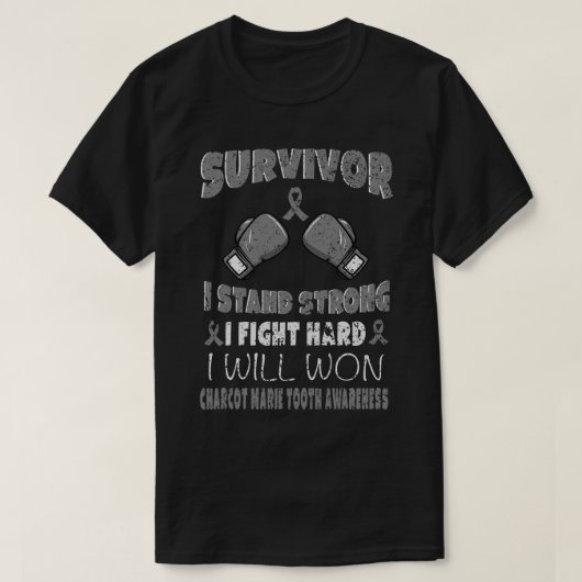 Survivor I Kampf Hard Charcot Marie Tooth Awarenes T-Shirt (Design vorne)