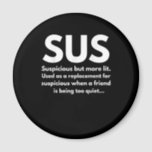 Sus Definition Suspicious Friend Schauspiel Sus Magnet<br><div class="desc">Sus Definition Suspicious Friend Schauspiel Sus</div>