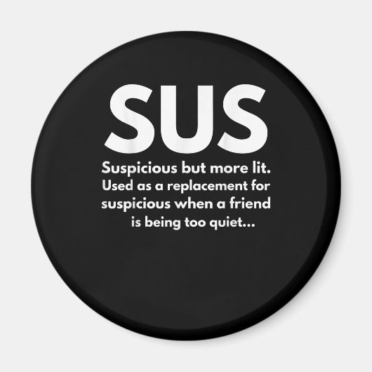Sus Definition Suspicious Friend Schauspiel Sus Magnet (Vorne)
