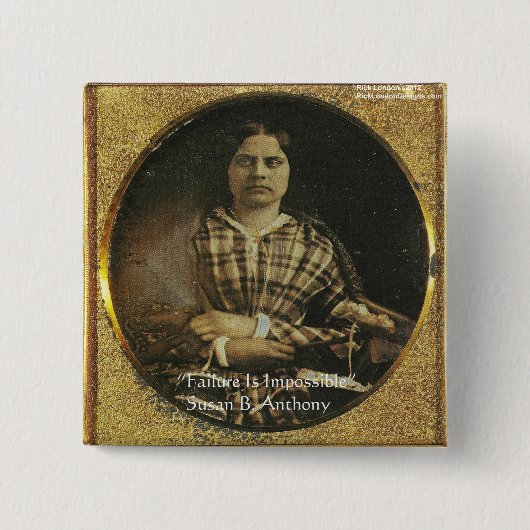Susan B Anthony Wisdom Zitate Geschenke & Karten Button (Vorderseite)