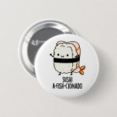 Sushi A-fish-Cionado Funny Food Fish Pun Button (Vorne & Hinten)