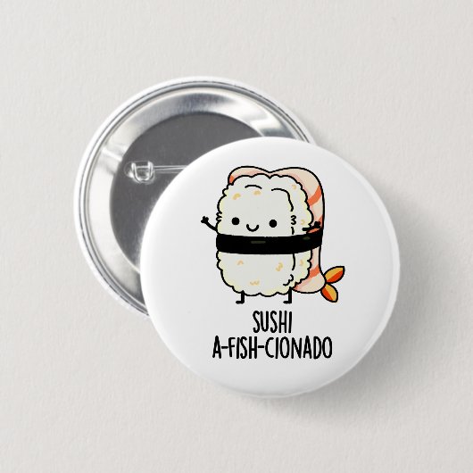 Sushi A-fish-Cionado Funny Food Fish Pun Button (Vorne & Hinten)